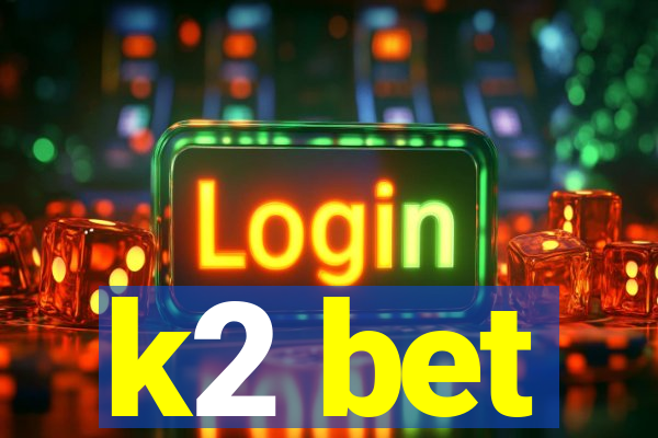 k2 bet